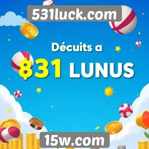 Plataforma 531luck.com oferece bônus atrativos para novos usuários